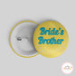 Bride's Brother Button Badge