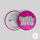 Self Love Girl Power Button Badge